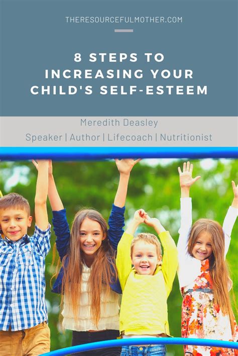 8 Steps To Increasing Your Childs Self Esteem The Resourceful Mother