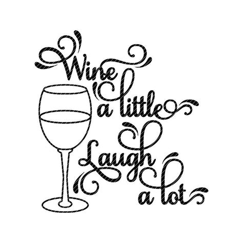 Wine A Little Laugh A Lot Svg  Png Clipart Tshirt Design Etsy Wine Quotes Wine Signs