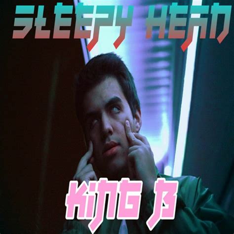 Stream Sleepy Head By Kingb Listen Online For Free On Soundcloud