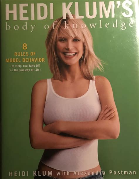 Heidi Klum Body Of Knowledge 8 Rules Of Model Behavior By Klum Heidi With Alexandra Postman
