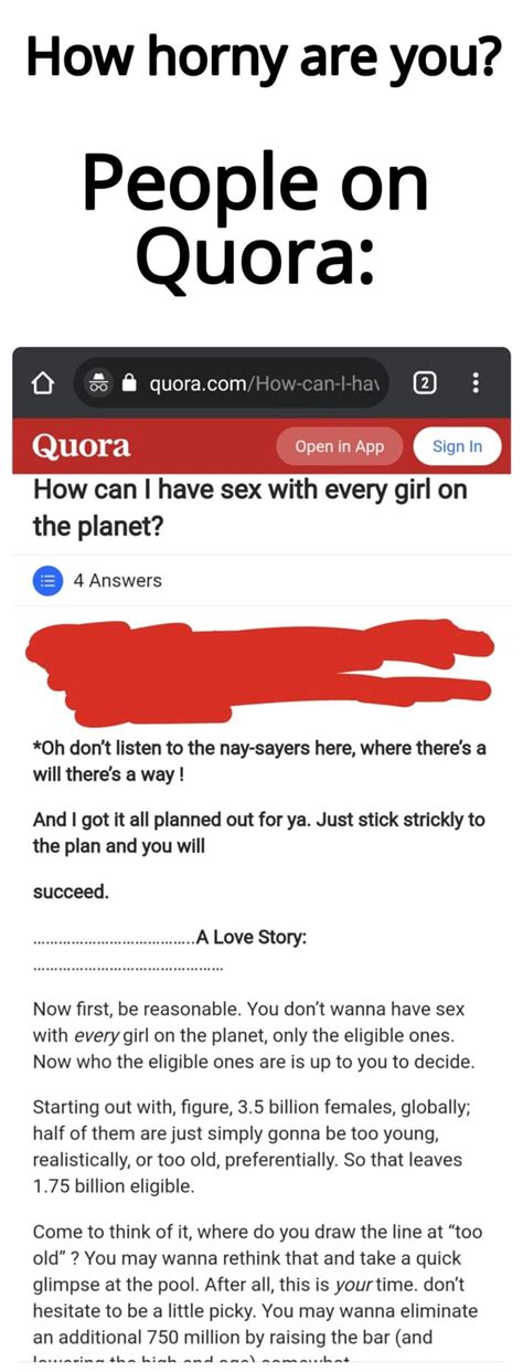 how horny are you people on quora quora how can have sex with every girl on the planet 4