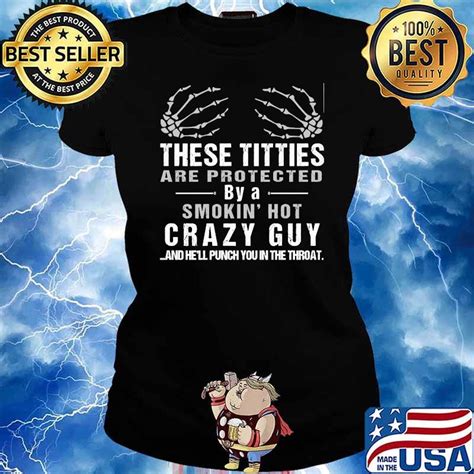 these titties protected by a smokin hot crazy guy skeleton shirt hoodie sweater long sleeve