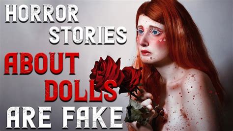All Horror Stories About Dolls Are Fake Creepypasta YouTube