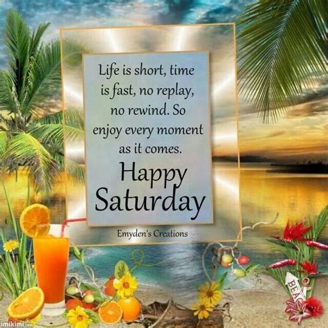 Happy Saturday Enjoy Every Weekend Pictures, Photos, and Images for ...