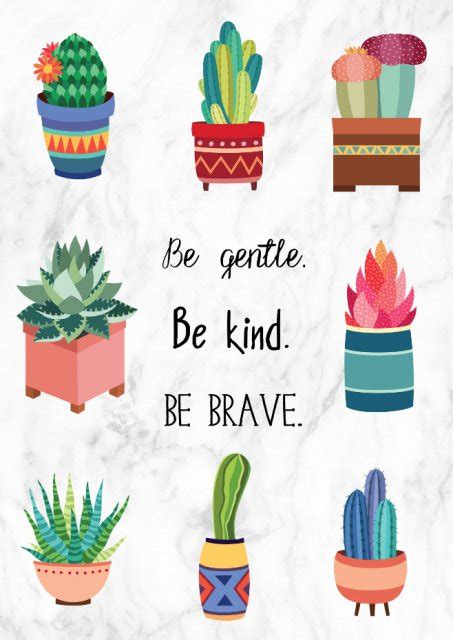 Be Gentle Be Kind Be Brave Lovely Cactuses Scandi Poster Wall