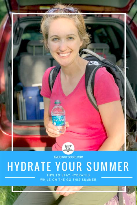 Tips To Stay Hydrated While On The Go This Summer Stay Hydrated Tips Hydration