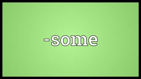 -some Meaning - YouTube