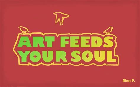 Feeds Your Soul Feed Your Soul Quotes Sayings