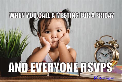 Meetingfull Meeting Memes Friday Afternoon Meetings