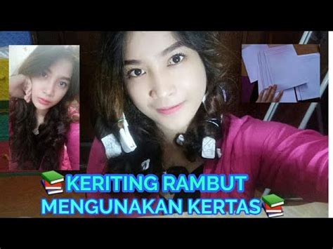 Cara Membuat Rambut Keriting Gantung Dengan Koran - Kreatifitas Terkini