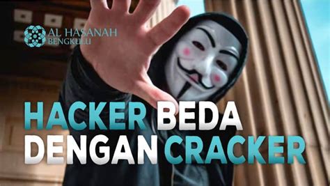 Hacker Beda Dengan Cracker Yayasan Al Hasanah Bengkulu