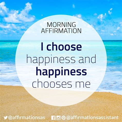 Affirmation I Choose Happiness And Happiness Chooses Me