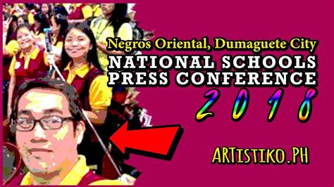 2018 National Schools Press Conference Negros Oriental Dumaguete
