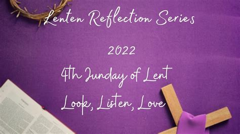 Lenten Reflection Series 4th Sunday Look Listen Love Youtube