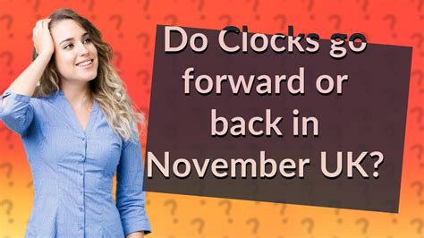 Do Clocks Go Forward Or Back In November Uk Youtube