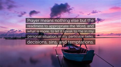Dietrich Bonhoeffer Quote Prayer Means Nothing Else But The Readiness