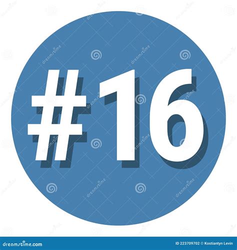 Number 16 Sixteen Symbol Sign In Circle 16th Sixteenth Count Hashtag