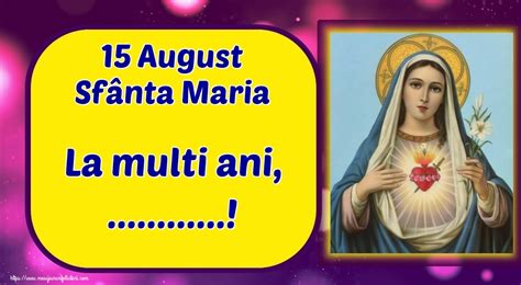 15 August Sfânta Maria La multi ani Personalizare felicitari cu