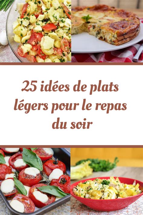 25 Idées De Plats Légers Pour Le Repas Du Soir