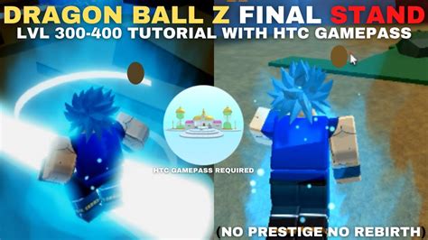 Roblox Dragon Ball Z Final Stand Level 300 400 Tutorial With Htc