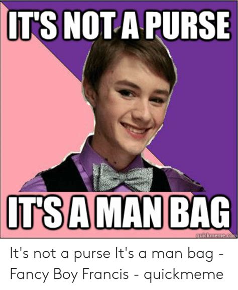 Its Nota Purse Itsaman Bag Quickmemecon Its Not A Purse Its A Man