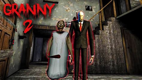 Granny 2 Official Game 2019 Granny Horror Game Slenderman Grandpa In Granny 2 Chapter Two
