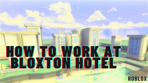 How To Work At Bloxton Hotel UPDATED Roblox YouTube