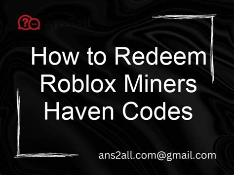 How To Redeem Roblox Miners Haven Codes Ans2all