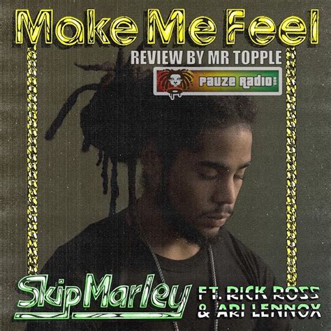 Skip Marley Ft Rick Ross And Ari Lennox Make Me Feel Review