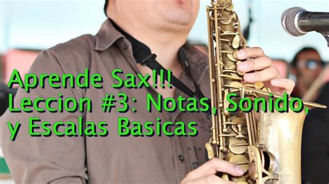 Tutorial De Saxofon Para Principiantes 3 Primeras Notas Y Formar