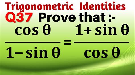 q37 prove that cos theta upon 1 sin theta 1 sin theta upon cos theta cos⁡θ 1 sin⁡θ