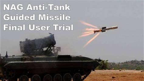 Final User Trial Of Nag Anti Tank Guided Missile Drdo Nag Atgm