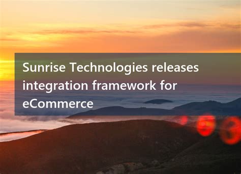 Sunrise Technologies Releases Integration Framework For Ecommerce