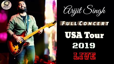 Arijit Singh Live Usa Tour Full Concert Full Video 2019 Hd