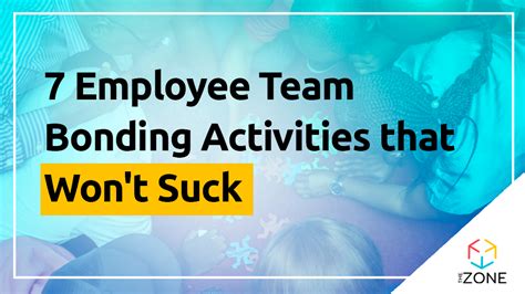 Employee Team Bonding Activities That Won T Suck The Zone