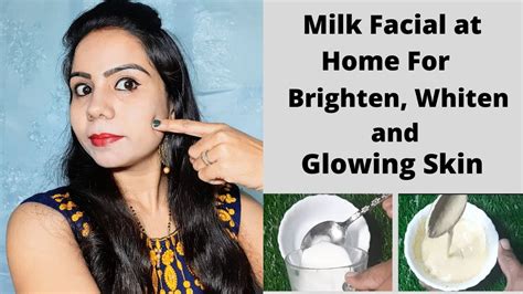 How To Do Milk Facial At Home For Brighten Whiten And Glowing Skin Reduce Dark Spots