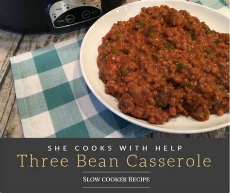 Three Bean Casserole Slow Cooker Recipe She Cooks With Help