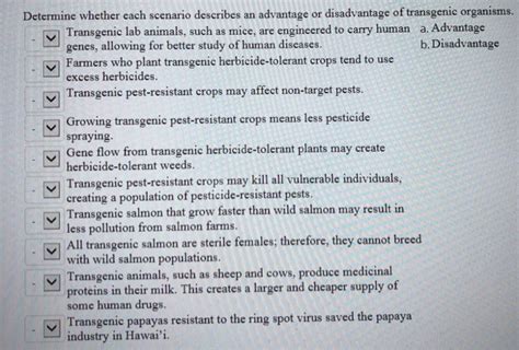You can do gene silencing, which basically switches off a gene that's already in the organism. Solved: Determine Whether Each Scenario Describes An Advan... | Chegg.com