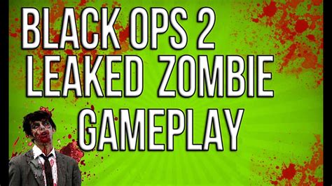 Call Of Duty Black Ops 2 Zombie Leaked Gameplay Footage Video Of