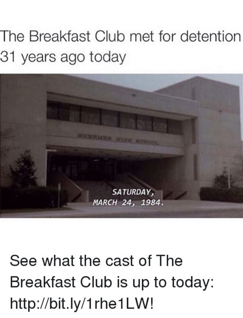 The Breakfast Club Met For Detention 31 Years Ago Today Saturday March