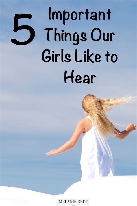 5 Important Things Our Girls Like To Hear Melanie Redd