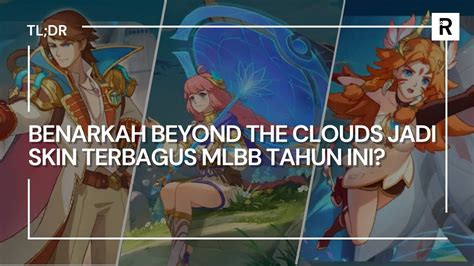 Melihat Review Singkat Skin Beyond The Clouds Mobile Legends TL DR