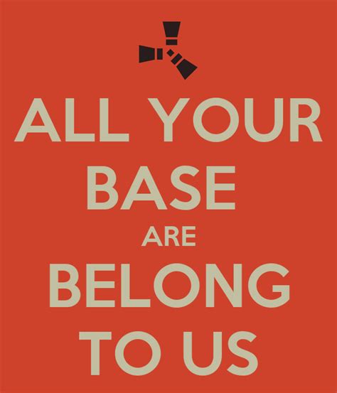 All Your Base Are Belong To Us Poster Rusty Keep Calm O Matic