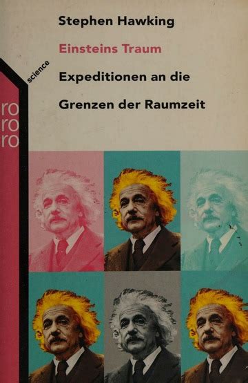 Einsteins Traum Expeditionen An Die Grenzen Der Raumzeit Hawking