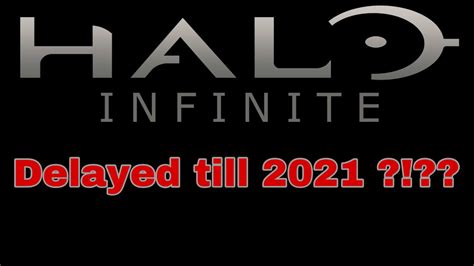 Halo Infinite Officially Delayed Till 2021 New Video Coming Today