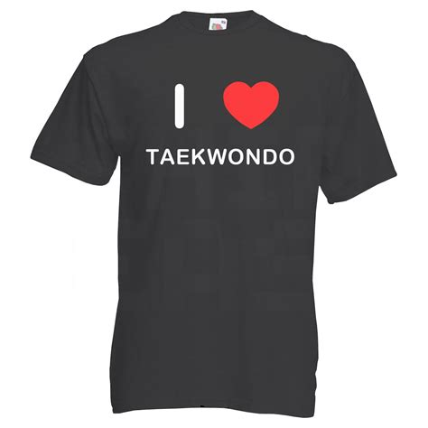 I Love Heart Taekwondo Quality Cotton Printed T Shirt Etsy