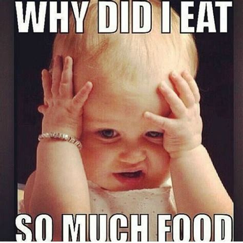 Why Did I Eat So Much Food Pictures, Photos, and Images for Facebook ...