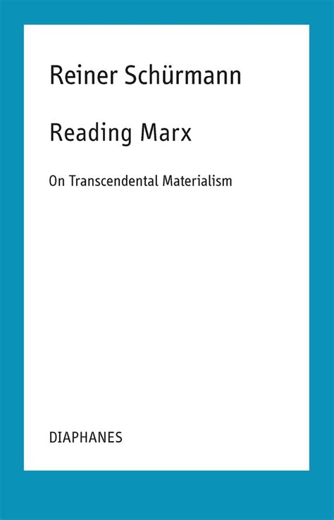 Reading Marx On Transcendental Materialism Schürmann Rauch Schneider