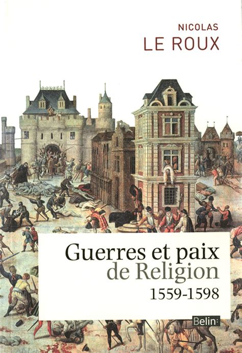 Guerres Et Paix De Religion 1559 1598 Regards Sur Lirhis Le