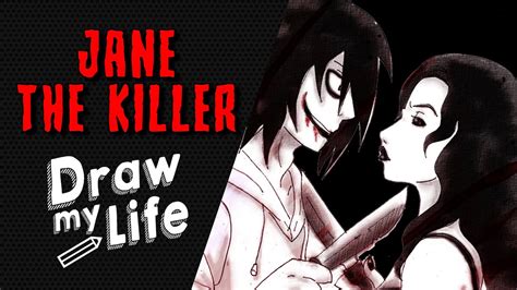 Jane The Killer 🔪 Draw My Life Creepypasta Youtube